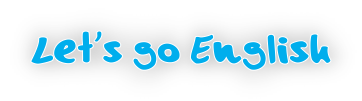 Let's go English Let's go English